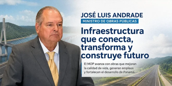 Gestión de infraestructura de José Luis Andrade en Panamá