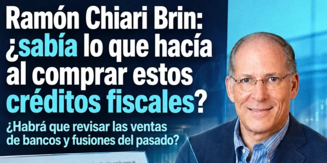 Implicación de Ramón Chiari Brin en la compra de créditos fiscales de BAC