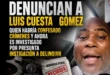 Denuncia penal contra Luis Cuesta Gómez por presunta instigación a delinquir