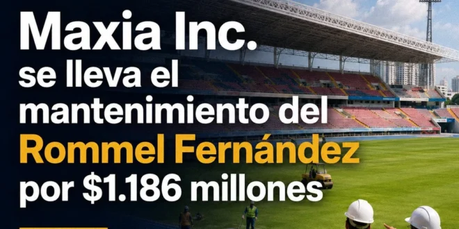 Adjudicación del contrato de mantenimiento del Estadio Rommel Fernández a la empresa Maxia Inc.