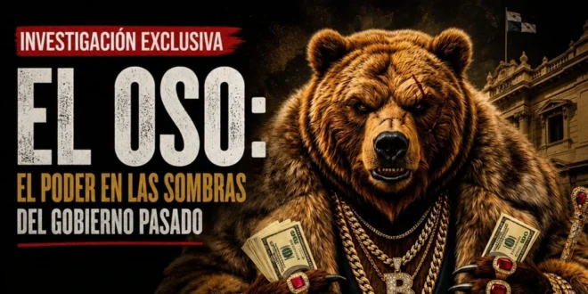 El Oso y la red de corrupción paralela en el gobierno de Nito Cortizo